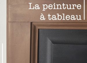 Tutoriel : Créer un tableau à la peinture ardoise